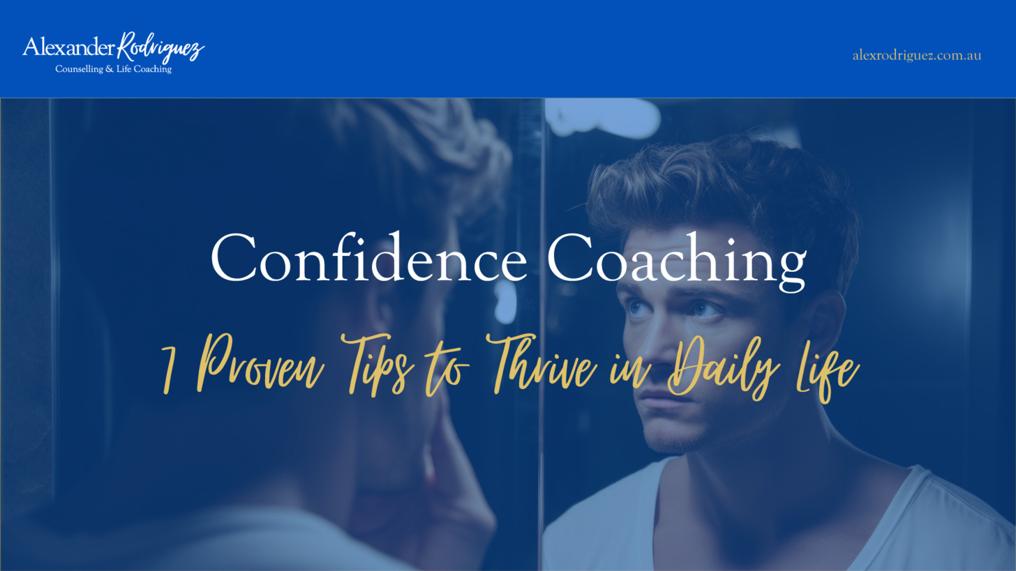 Confidence Coaching: 7 Proven Tips to Thrive Daily in Life