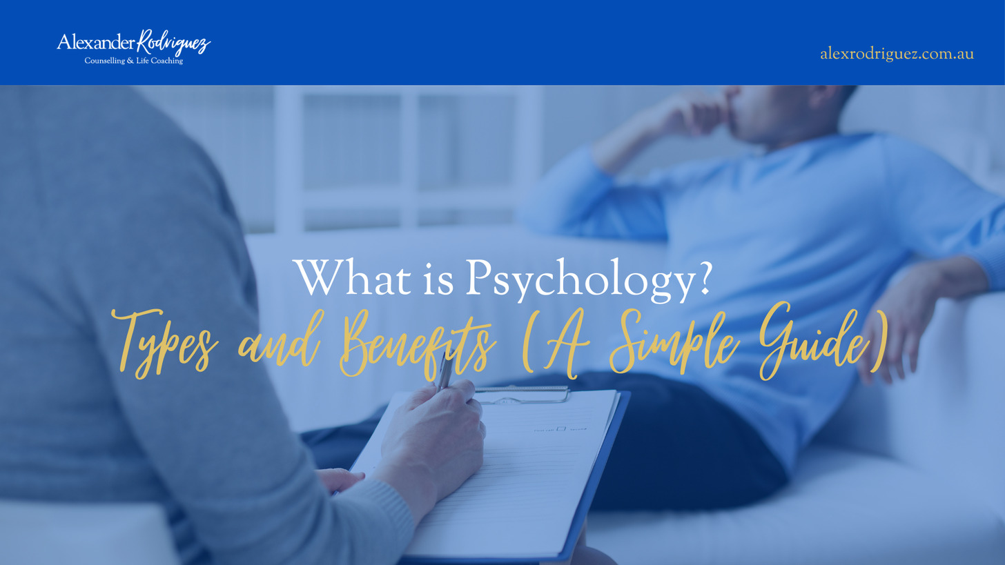What is Psychology? Types and Benefits (A Simple Guide)