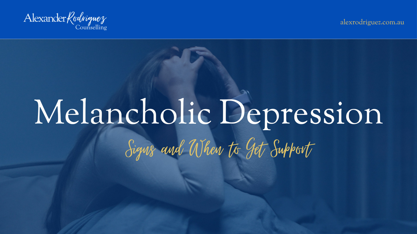 Melancholic Depression: Signs and When to Get Support