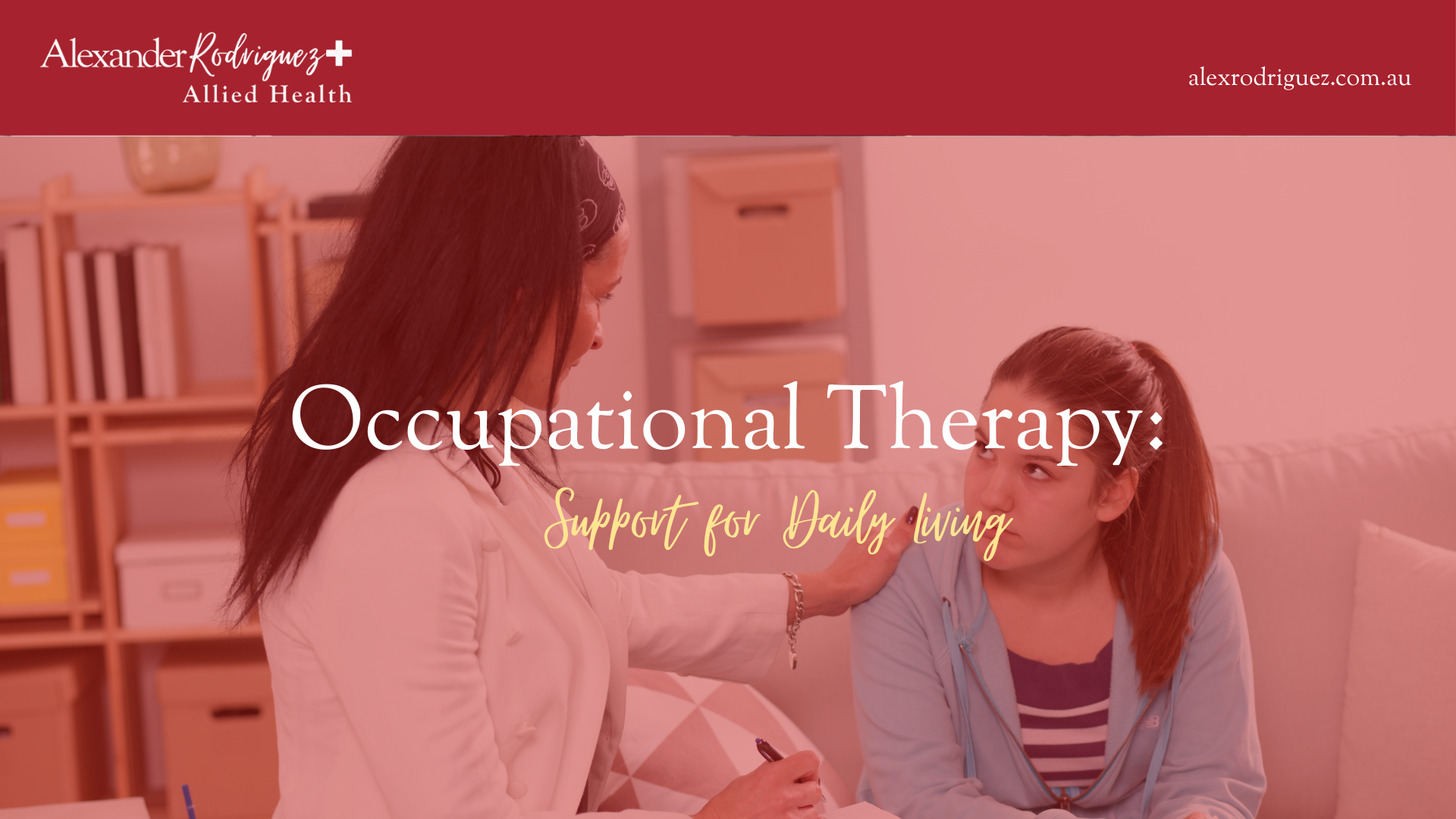 Occupational Therapy: Support for Daily Living
